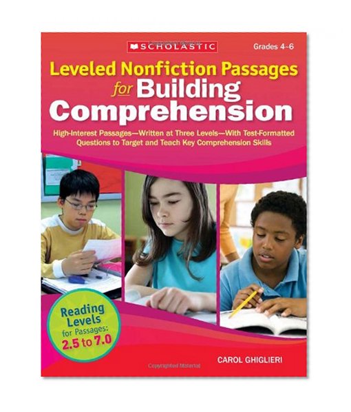 Leveled Nonfiction Passages for Building Comprehension: High-Interest Passages—Written at Three Levels—With Test-Formatted Questions to Target and Teach Key Comprehension Skills (Teaching Resources)