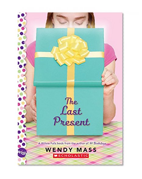 Book Cover The Last Present: A Wish Novel (Willow Falls)
