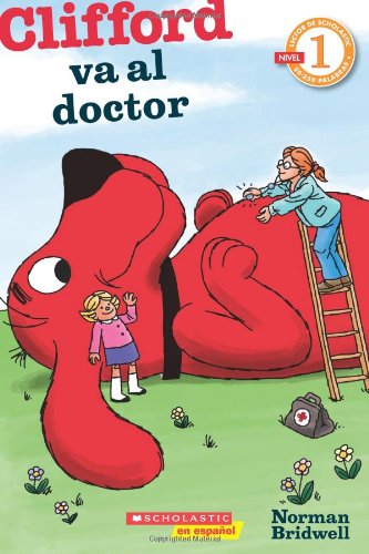 Book Cover Lector de Scholastic Nivel 1: Clifford va al doctor: (Spanish language edition of Scholastic Reader Level 1: Clifford Goes to the Doctor) (Spanish Edition)