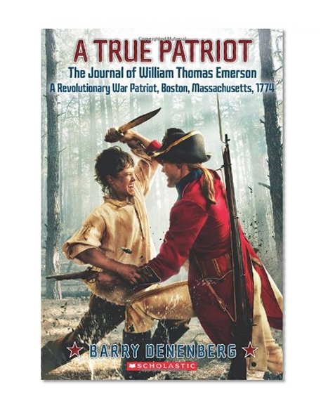 A True Patriot: The Journal of William Thomas Emerson, a Revolutionary War Patriot