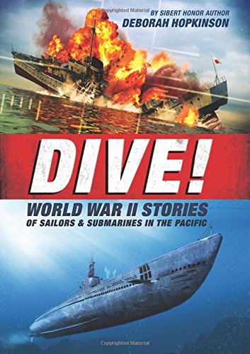 Book Cover Dive! World War II Stories of Sailors & Submarines in the Pacific: The Incredible Story of U.S. Submarines in WWII