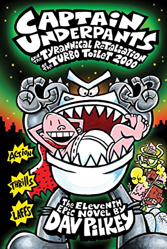 Book Cover Captain Underpants and the Tyrannical Retaliation of the Turbo Toilet 2000 (Captain Underpants #11) (11)