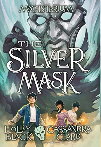 Book Cover The Silver Mask (Magisterium, Book 4): Book Four of Magisterium (4) (The Magisterium)