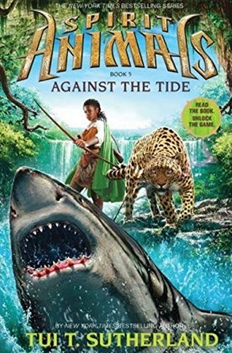 Book Cover Against the Tide (Spirit Animals, Book 5) (5)