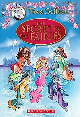 Book Cover The Secret of the Fairies (Thea Stilton: Special Edition #2): A Geronimo Stilton Adventure
