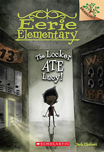 Book Cover The Locker Ate Lucy!: A Branches Book (Eerie Elementary #2)