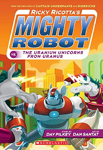 Book Cover Ricky Ricotta's Mighty Robot vs. The Uranium Unicorns From Uranus