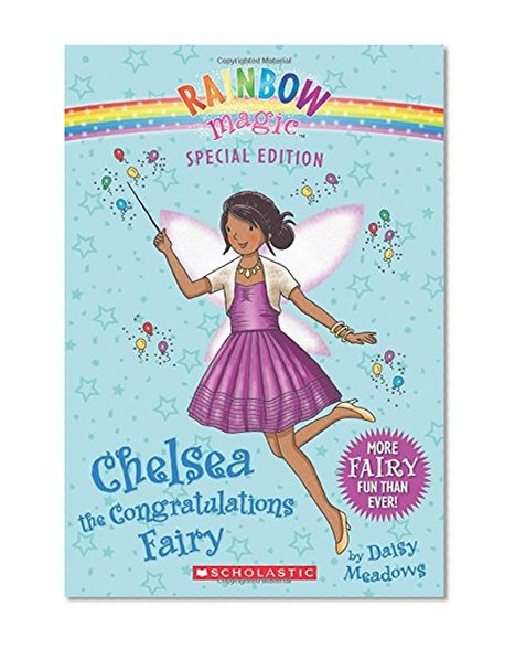 Rainbow Magic Special Edition: Chelsea the Congratulations Fairy