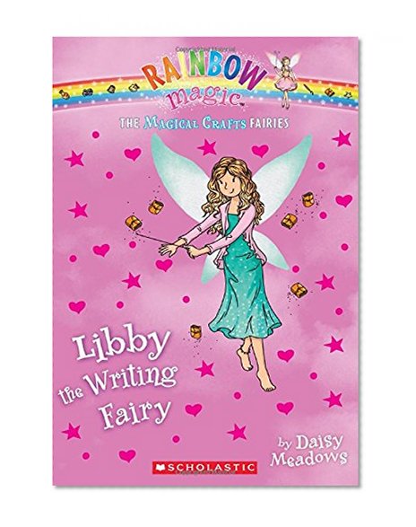 The Magical Crafts Fairies #6: Libby the Writing Fairy