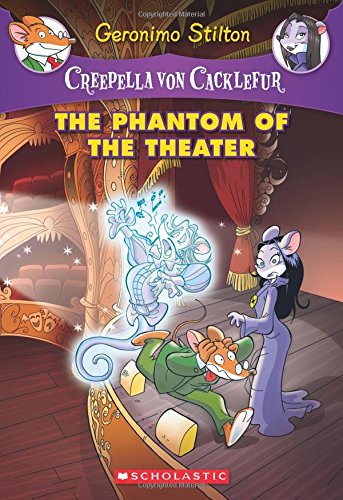 Book Cover The Phantom of the Theater: A Geronimo Stilton Adventure (Creepella von Cacklefur #8)