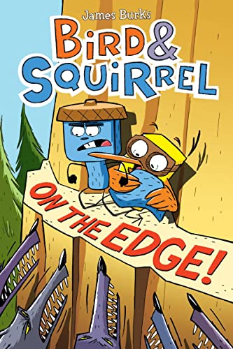 Book Cover Bird & Squirrel On the Edge!: A Graphic Novel (Bird & Squirrel #3)