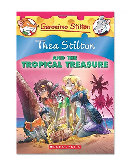 Book Cover Thea Stilton and the Tropical Treasure: A Geronimo Stilton Adventure (Thea Stilton #22)