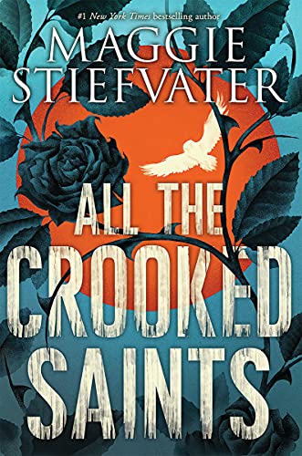 Book Cover All the Crooked Saints (Maggie Stiefvater)