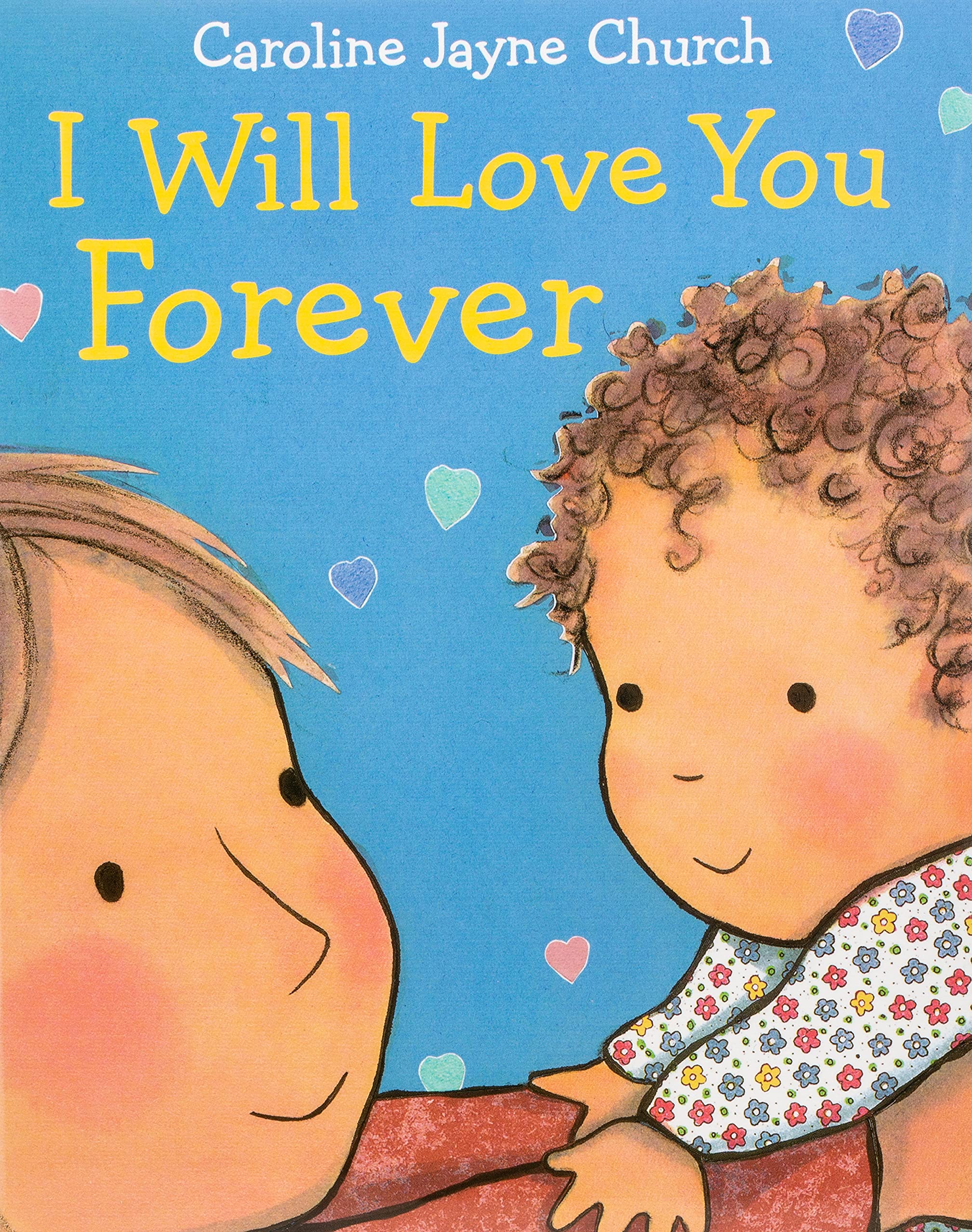 Book Cover I Will Love You Forever (Caroline Jayne Church)