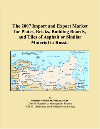 The 2007 Import and Export Market for Plates, Bricks, Building Boards, and Tiles of Asphalt or Similar Material in Russia