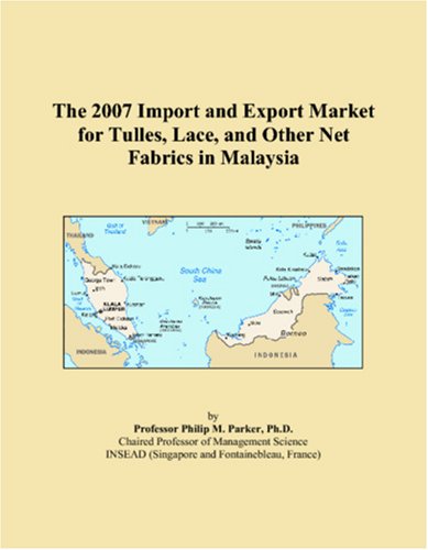 The 2007 Import and Export Market for Tulles, Lace, and Other Net Fabrics in Malaysia