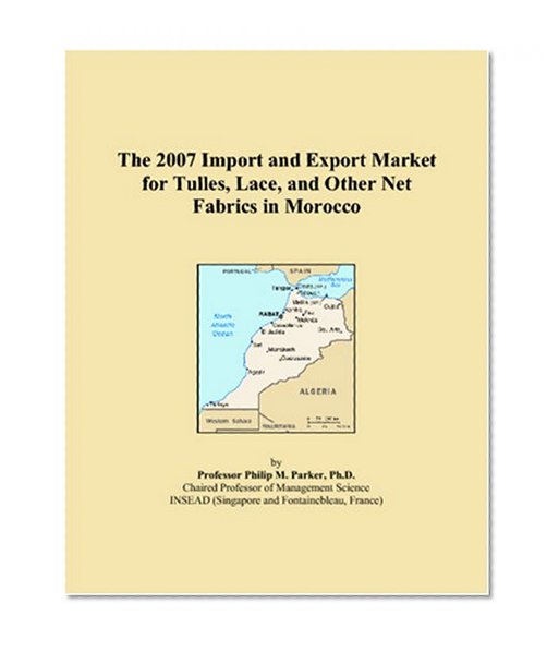 The 2007 Import and Export Market for Tulles, Lace, and Other Net Fabrics in Morocco