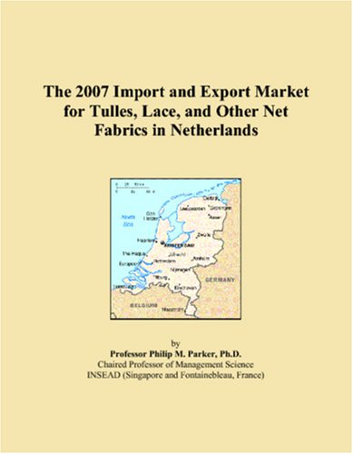 The 2007 Import and Export Market for Tulles, Lace, and Other Net Fabrics in Netherlands