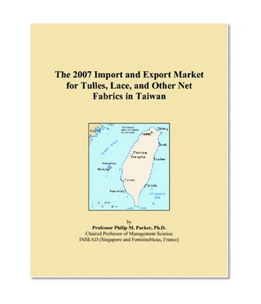 The 2007 Import and Export Market for Tulles, Lace, and Other Net Fabrics in Taiwan