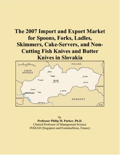 The 2007 Import and Export Market for Spoons, Forks, Ladles, Skimmers, Cake-Servers, and Non-Cutting Fish Knives and Butter Knives in Slovakia