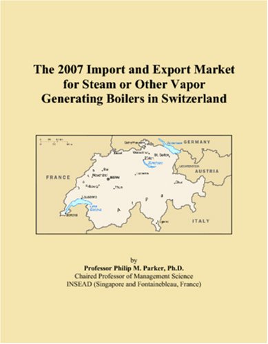 The 2007 Import and Export Market for Steam or Other Vapor Generating Boilers in Switzerland