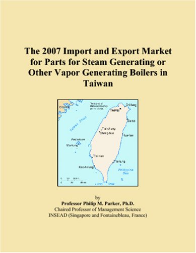 The 2007 Import and Export Market for Parts for Steam Generating or Other Vapor Generating Boilers in Taiwan