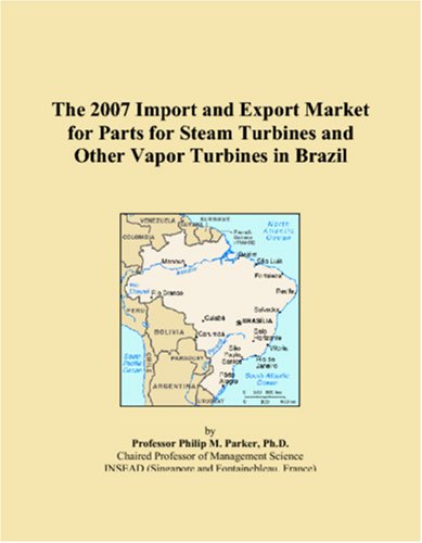 The 2007 Import and Export Market for Parts for Steam Turbines and Other Vapor Turbines in Brazil
