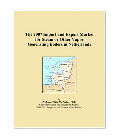 The 2007 Import and Export Market for Steam or Other Vapor Generating Boilers in Netherlands