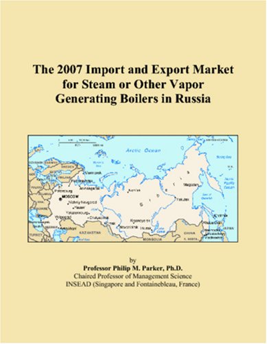 The 2007 Import and Export Market for Steam or Other Vapor Generating Boilers in Russia
