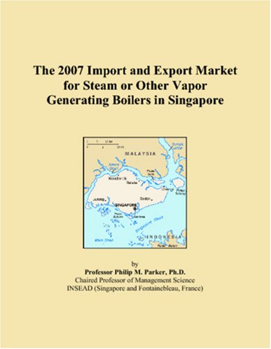 The 2007 Import and Export Market for Steam or Other Vapor Generating Boilers in Singapore