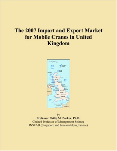 Book Cover The 2007 Import and Export Market for Mobile Cranes in United Kingdom