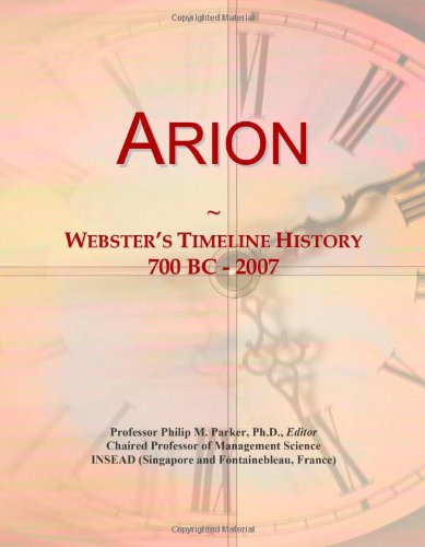 Arion: Webster's Timeline History, 700 BC - 2007