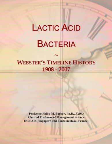 Lactic Acid Bacteria: Webster's Timeline History, 1908 - 2007