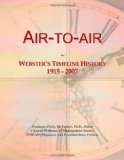 Air-to-air: Webster's Timeline History, 1915 - 2007