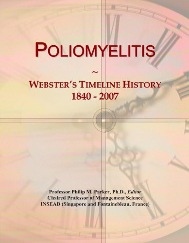 Poliomyelitis: Webster's Timeline History, 1840 - 2007