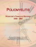 Poliomyelitis: Webster's Timeline History, 1840 - 2007