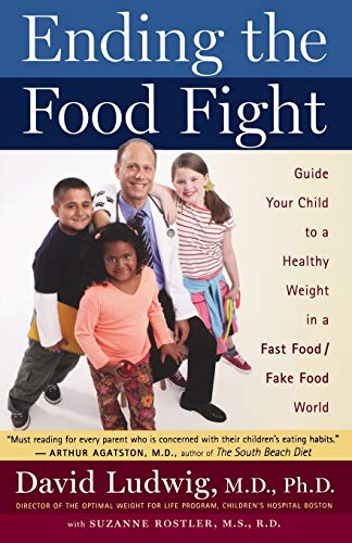 Book Cover Ending the Food Fight: Guide Your Child to a Healthy Weight in a Fast Food/ Fake Food World