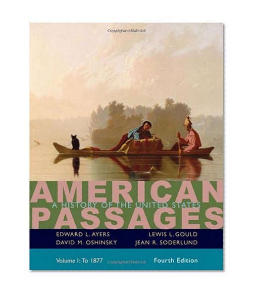 American Passages: A History in the United States, Volume I: To 1877