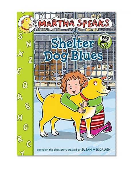 Martha Speaks: Shelter Dog Blues (Chapter Book)