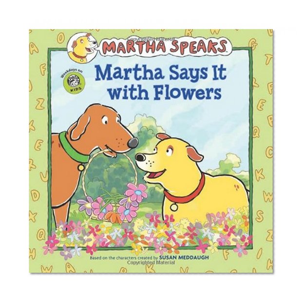 Martha Speaks: Martha Says It with Flowers (Picture Book)