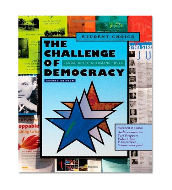 The Challenge of Democracy: American Government in a Global World, Student Choice Edition