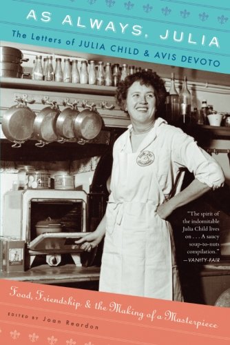 Book Cover As Always, Julia: The Letters of Julia Child and Avis DeVoto