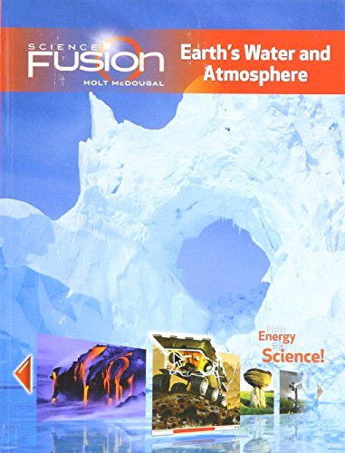 Book Cover Sciencefusion: Student Edition Interactive Worktext Grades 6-8 Module F: Earth's Water and Atmosphere 2012