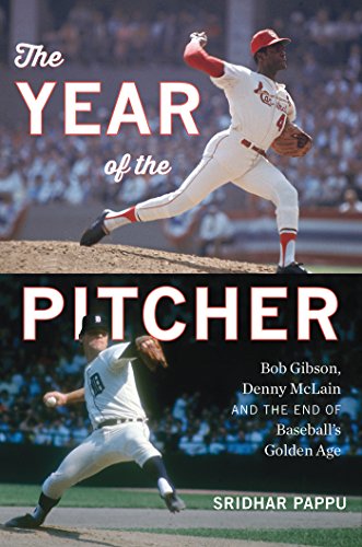 Book Cover The Year of the Pitcher: Bob Gibson, Denny McLain, and the End of Baseballâ€™s Golden Age