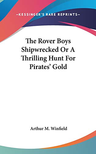 Book Cover The Rover Boys Shipwrecked Or A Thrilling Hunt For Pirates' Gold