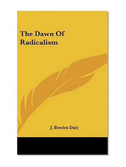 The Dawn Of Radicalism