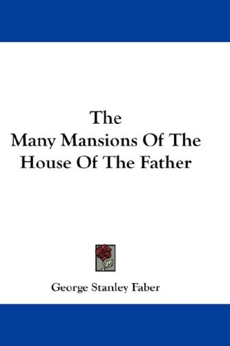 The Many Mansions Of The House Of The Father
