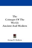The Coinages Of The World: Ancient And Modern