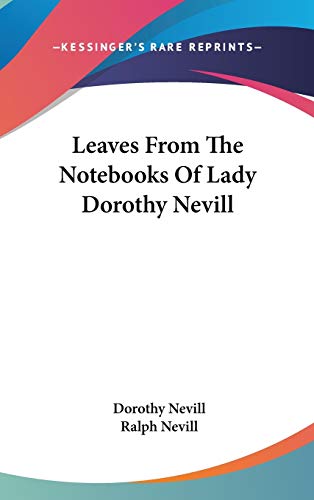 Leaves From The Notebooks Of Lady Dorothy Nevill