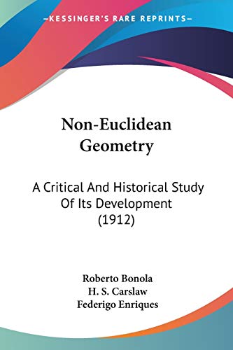 Non-Euclidean Geometry: A Critical And Historical Study Of Its Development (1912)